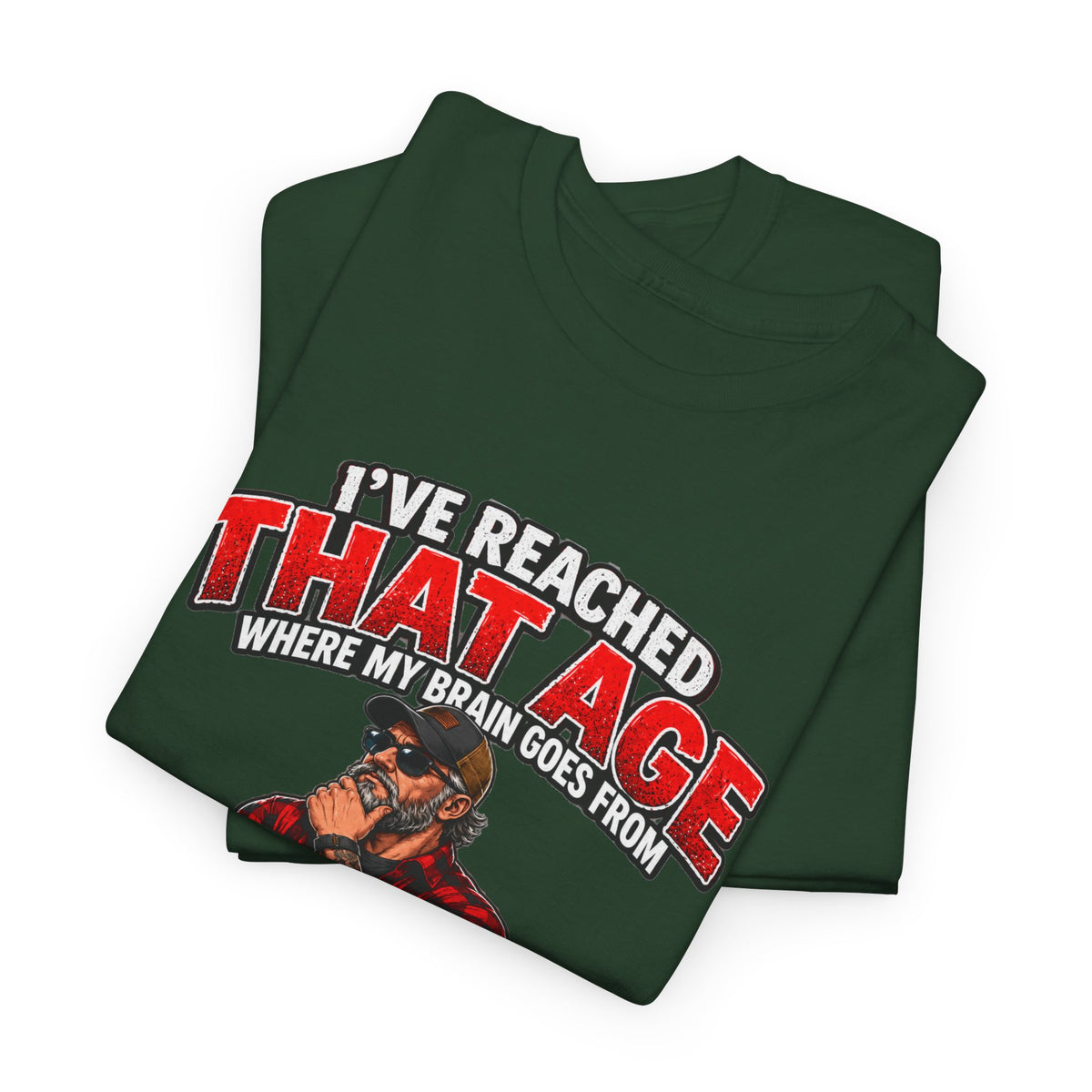 I’ve Reached That Age Funny What the Hell Happens Next T-Shirt