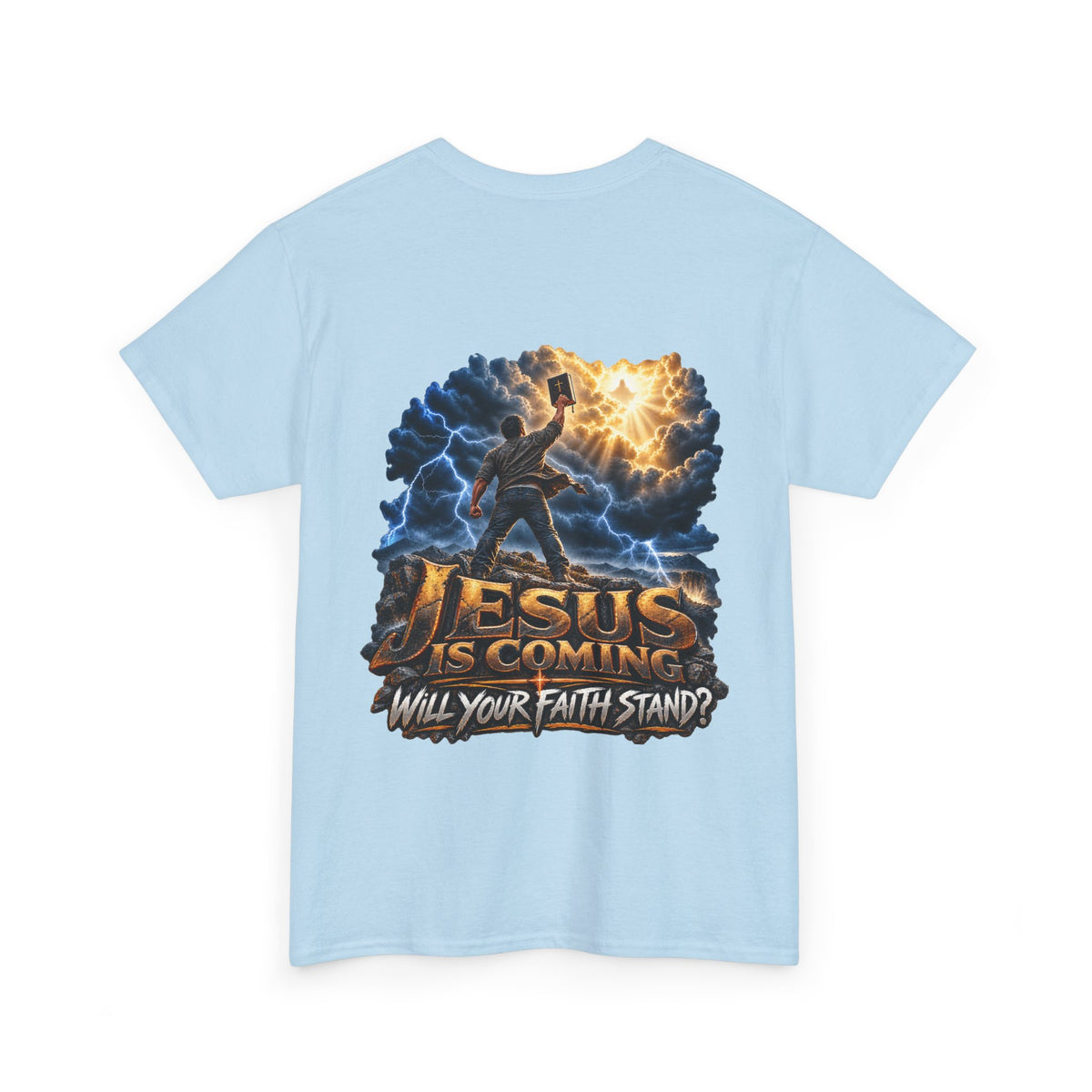 Jesus Is Coming, Will Your Faith Stand Christian T-Shirt