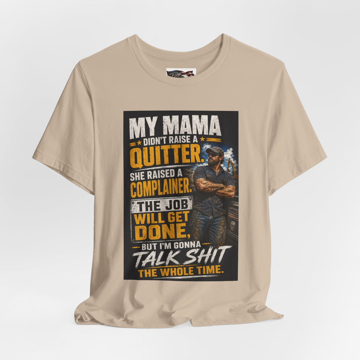 My Mama Didn’t Raise a Quitter T-Shirt | Funny Mechanic & Tradesman Graphic Tee