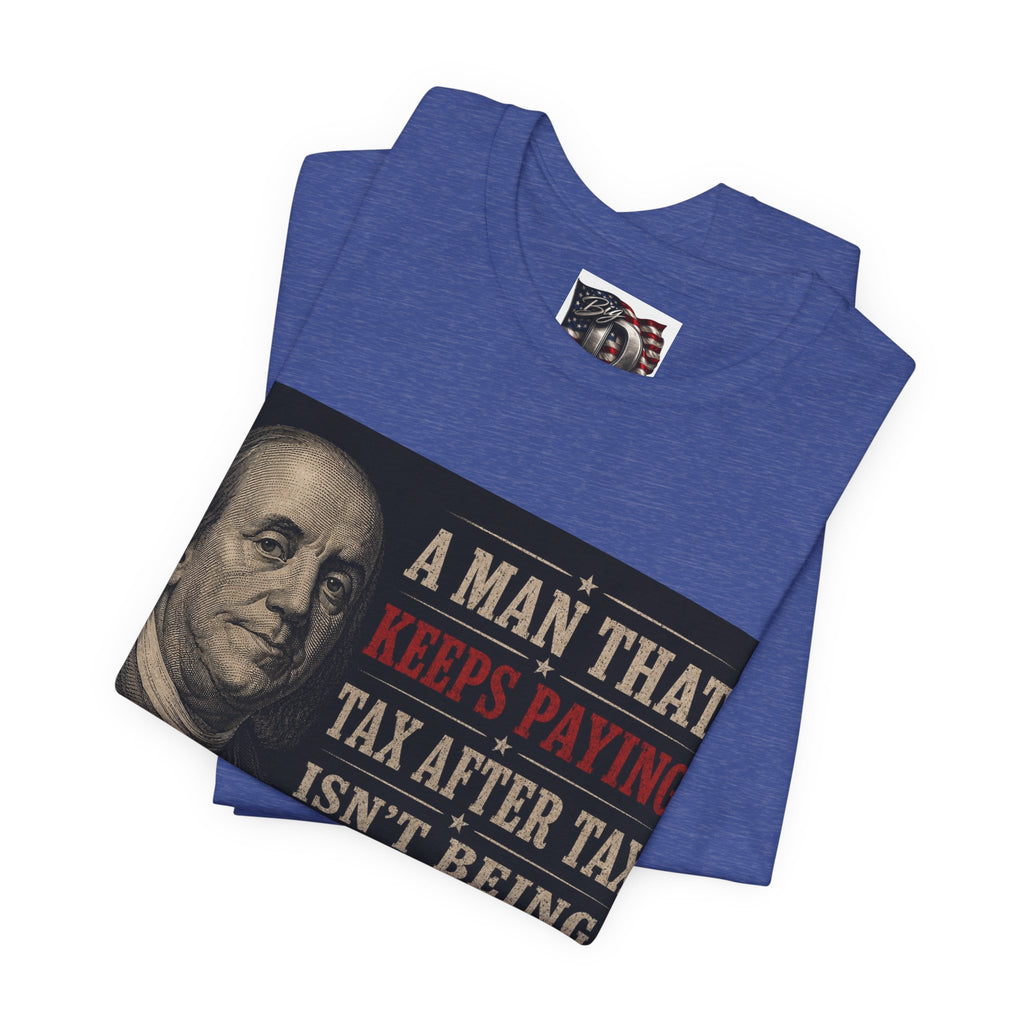 Ben Franklin Patriot Quote T-Shirt | Political Humor, Tax Message