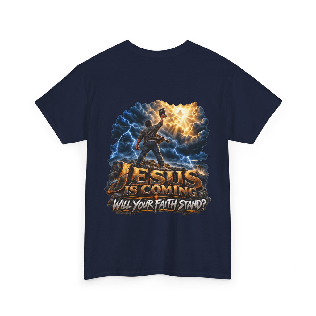 Jesus Is Coming, Will Your Faith Stand Christian T-Shirt