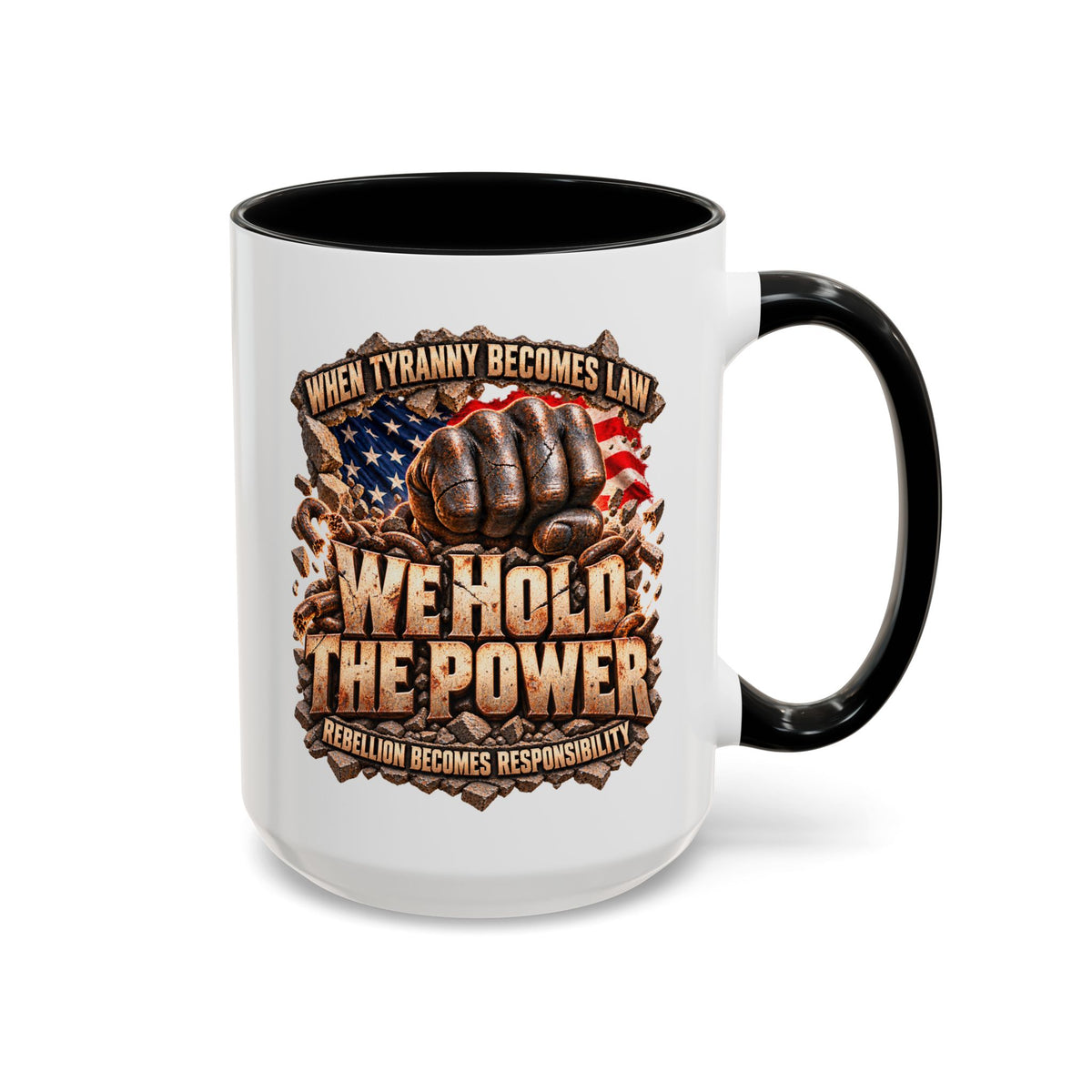 We Hold the Power Coffee Mug – When Tyranny Becomes Law Design