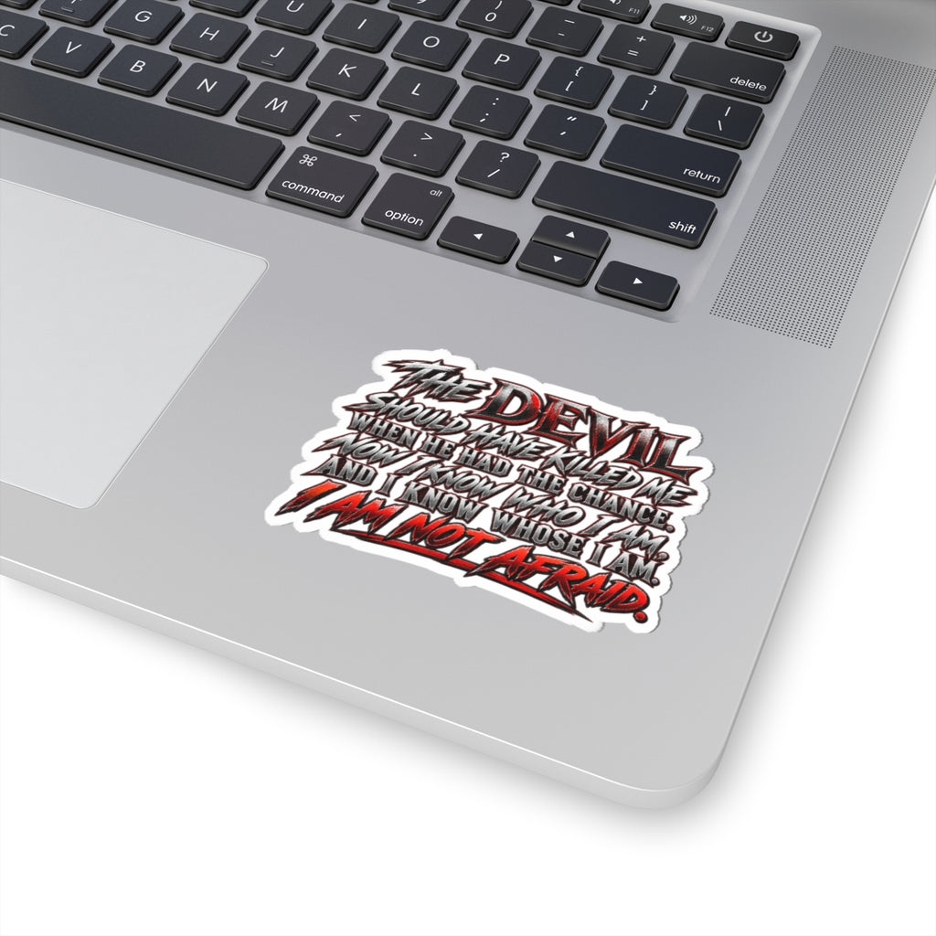 I Am Not Afraid Vinyl Sticker — Devil Quote Horror Typography Kiss-Cut Sticker