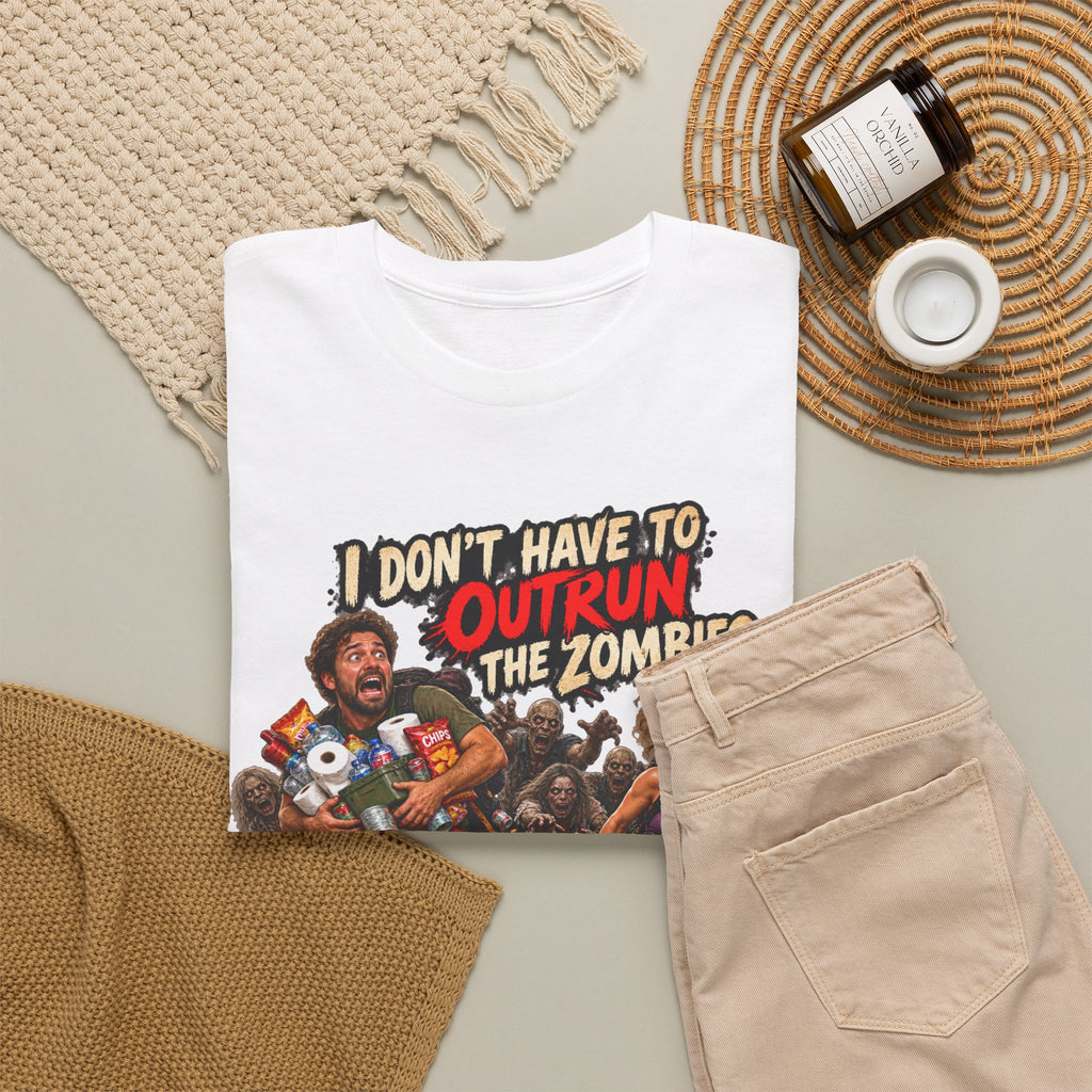 I Don’t Have to Outrun the Zombies, Just You T-Shirt