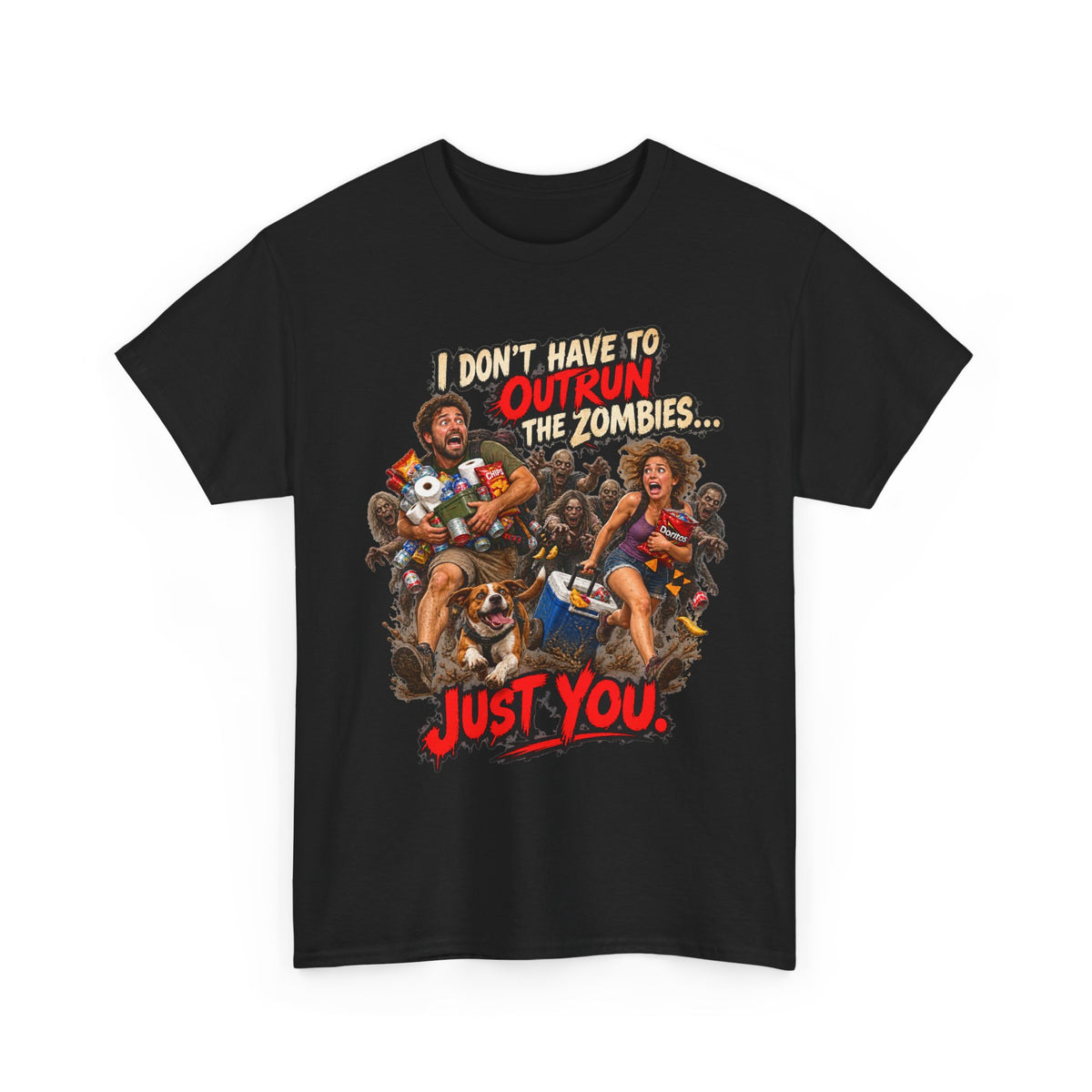I Don’t Have to Outrun the Zombies, Just You T-Shirt