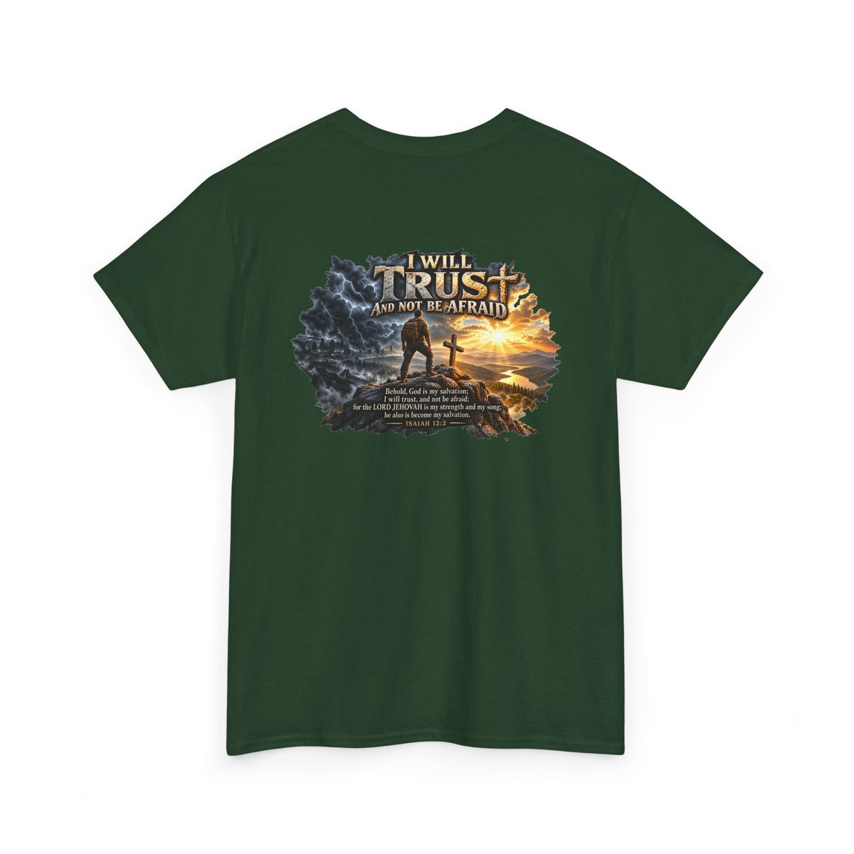 I Will Trust and Not Be Afraid — Isaiah 12:2 T-Shirt