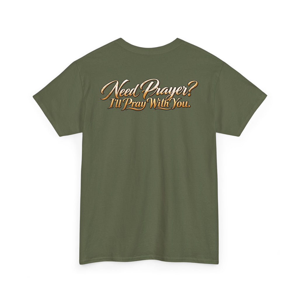 Need Prayers? I’ll Pray With You Faith T-Shirt