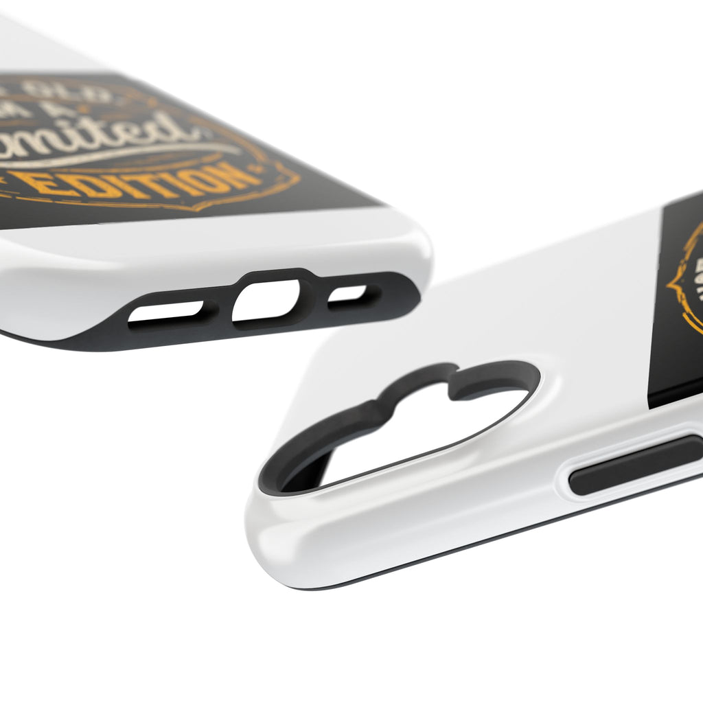 I’m Not Old I’m A Limited Edition Phone Case | Magnetic Impact-Resistant Case