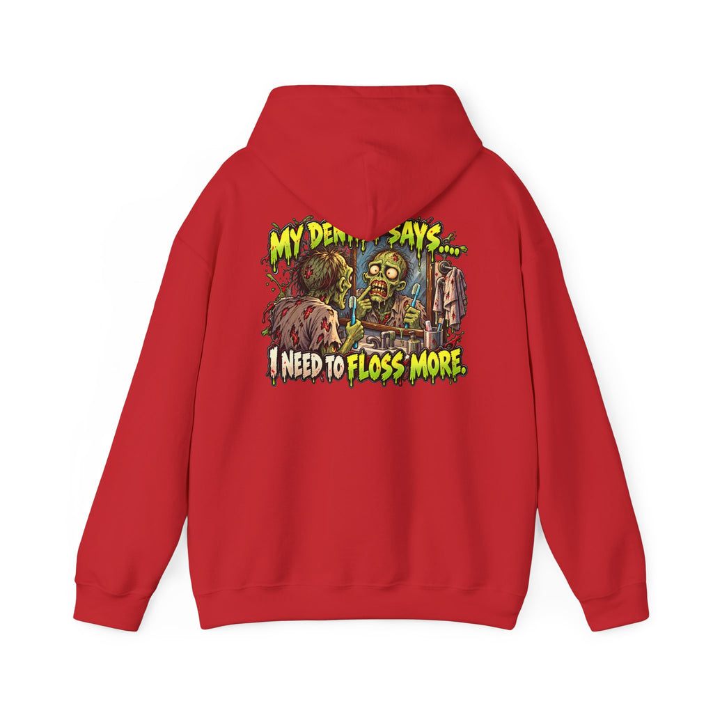 My Dentist Says I Need to Floss More Zombie Hoodie