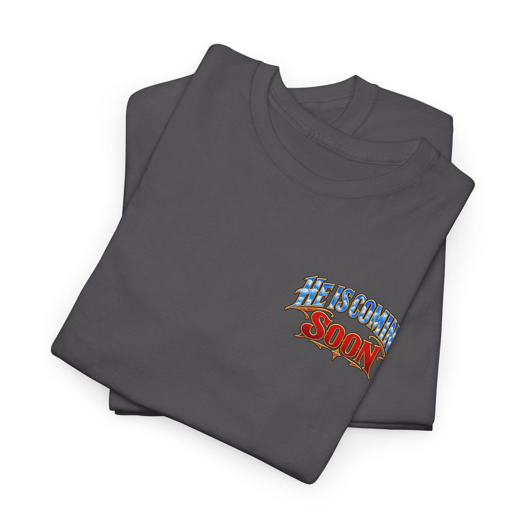 He Is Coming Soon Christian Faith T-Shirt