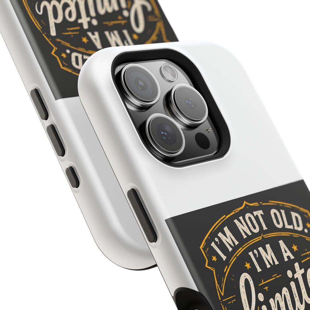 I’m Not Old I’m A Limited Edition Phone Case | Magnetic Impact-Resistant Case