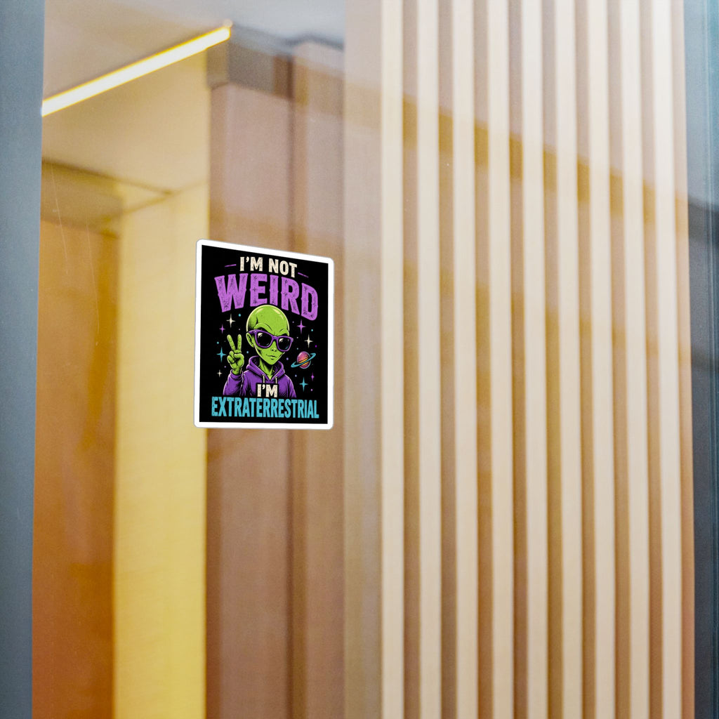 I’m Not Weird, I’m Extraterrestrial Alien Kiss-Cut Vinyl Decal