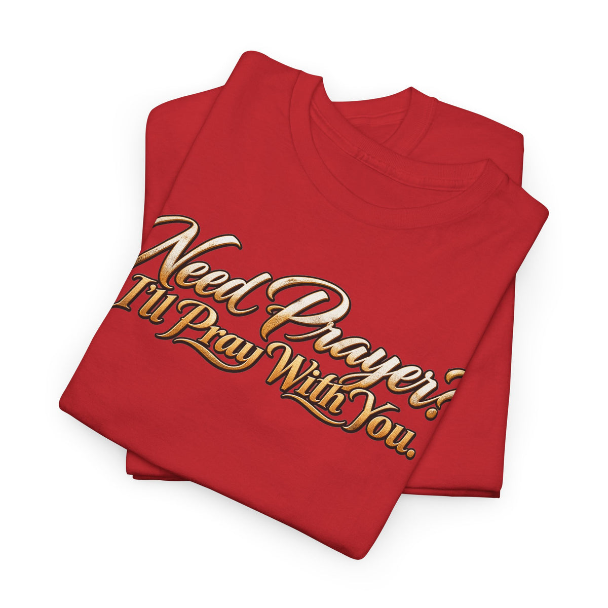 Need Prayers? I’ll Pray With You Faith T-Shirt