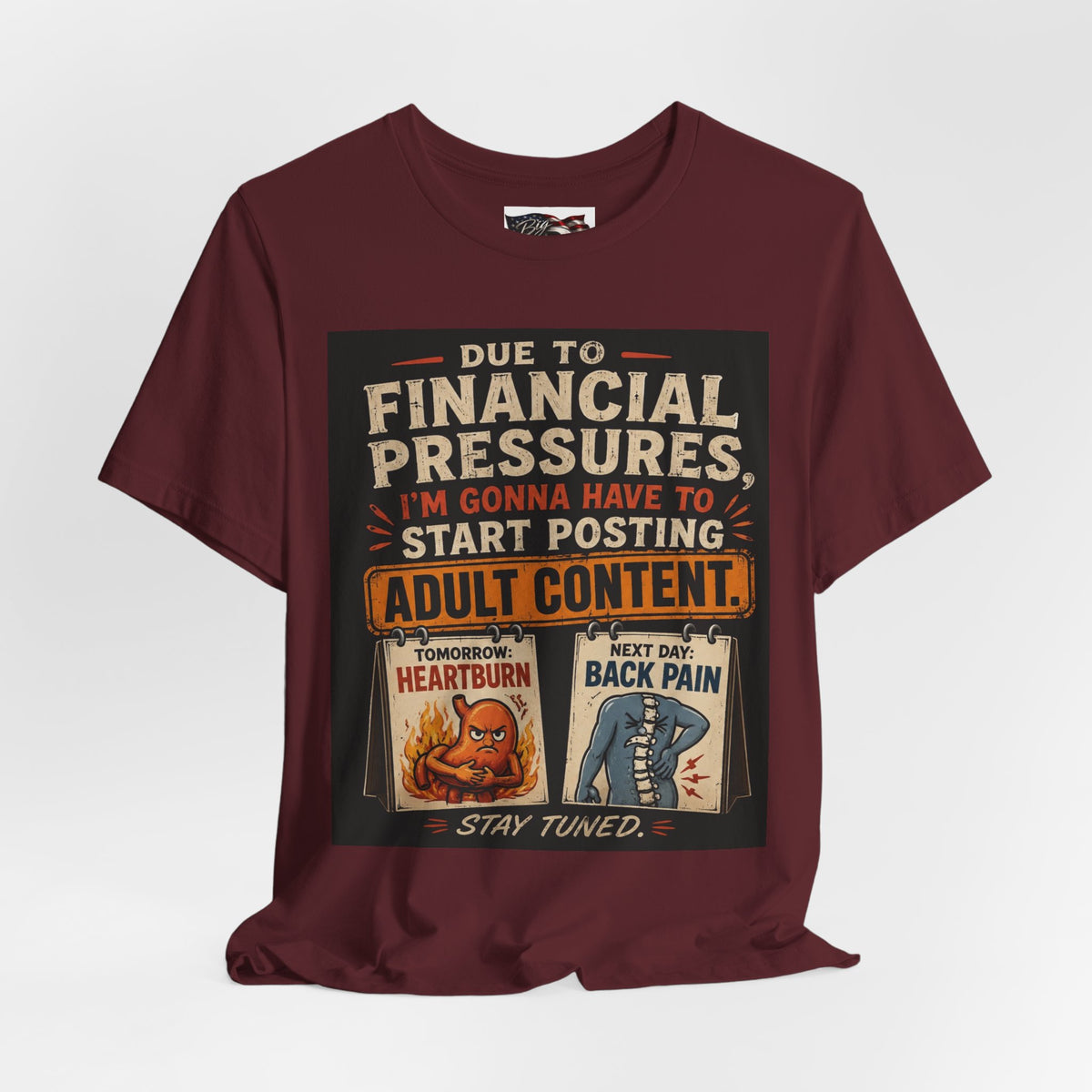 Due to Financial Pressures I'm Gonna Have to Start Posting Adult Content T-Shirt | Funny Graphic Tee