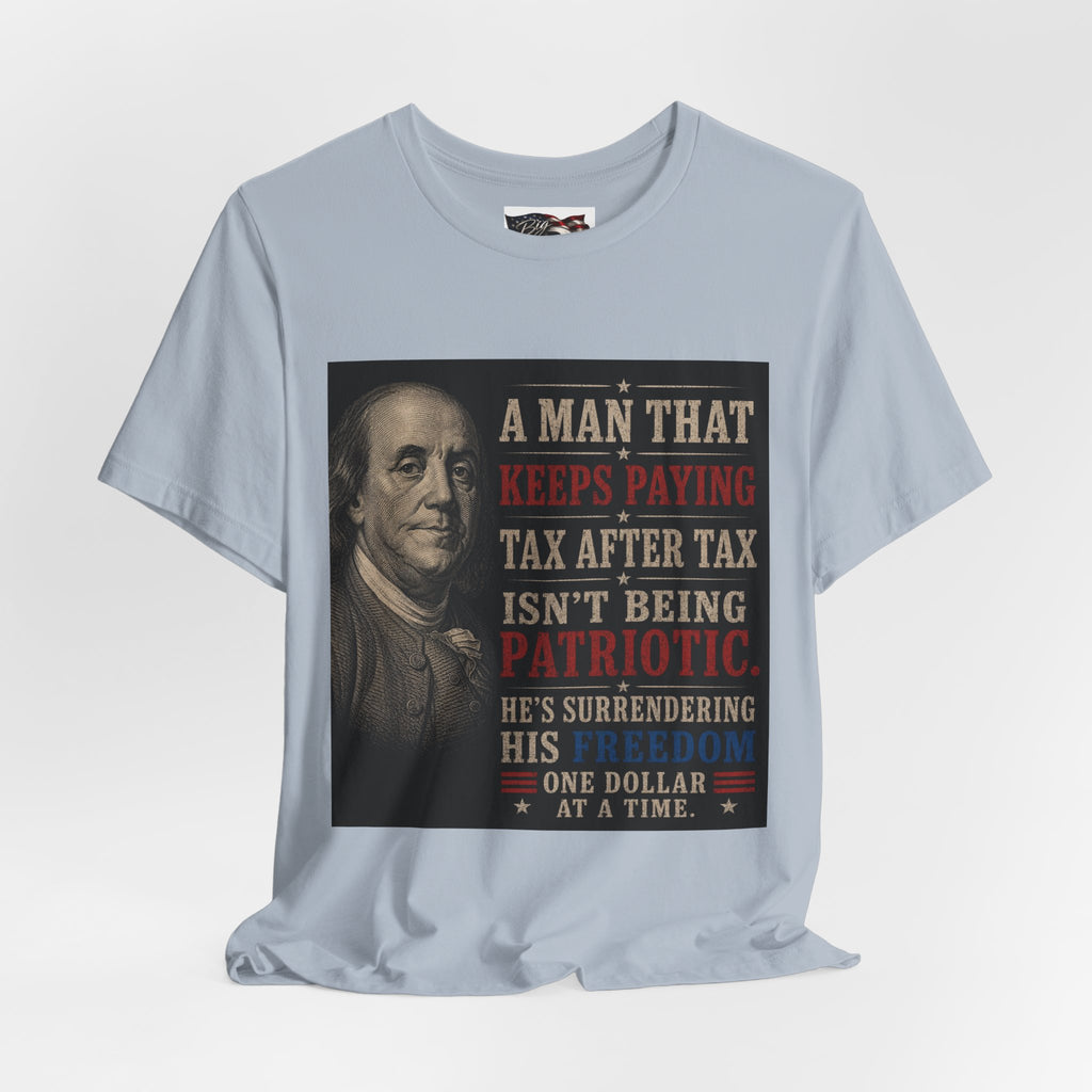 Ben Franklin Patriot Quote T-Shirt | Political Humor, Tax Message