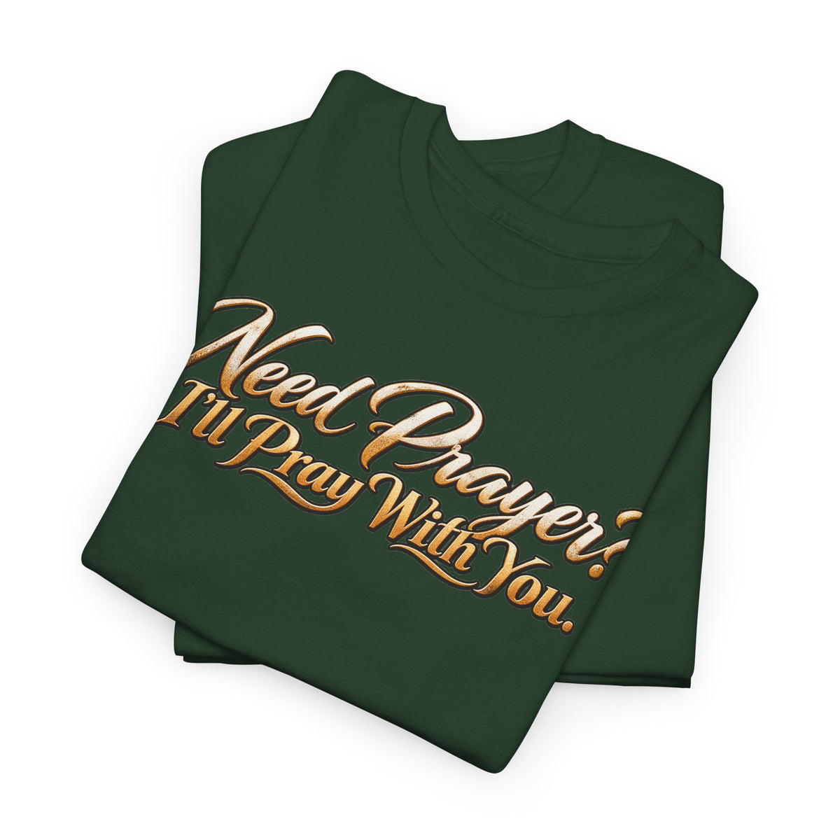 Need Prayers? I’ll Pray With You Faith T-Shirt