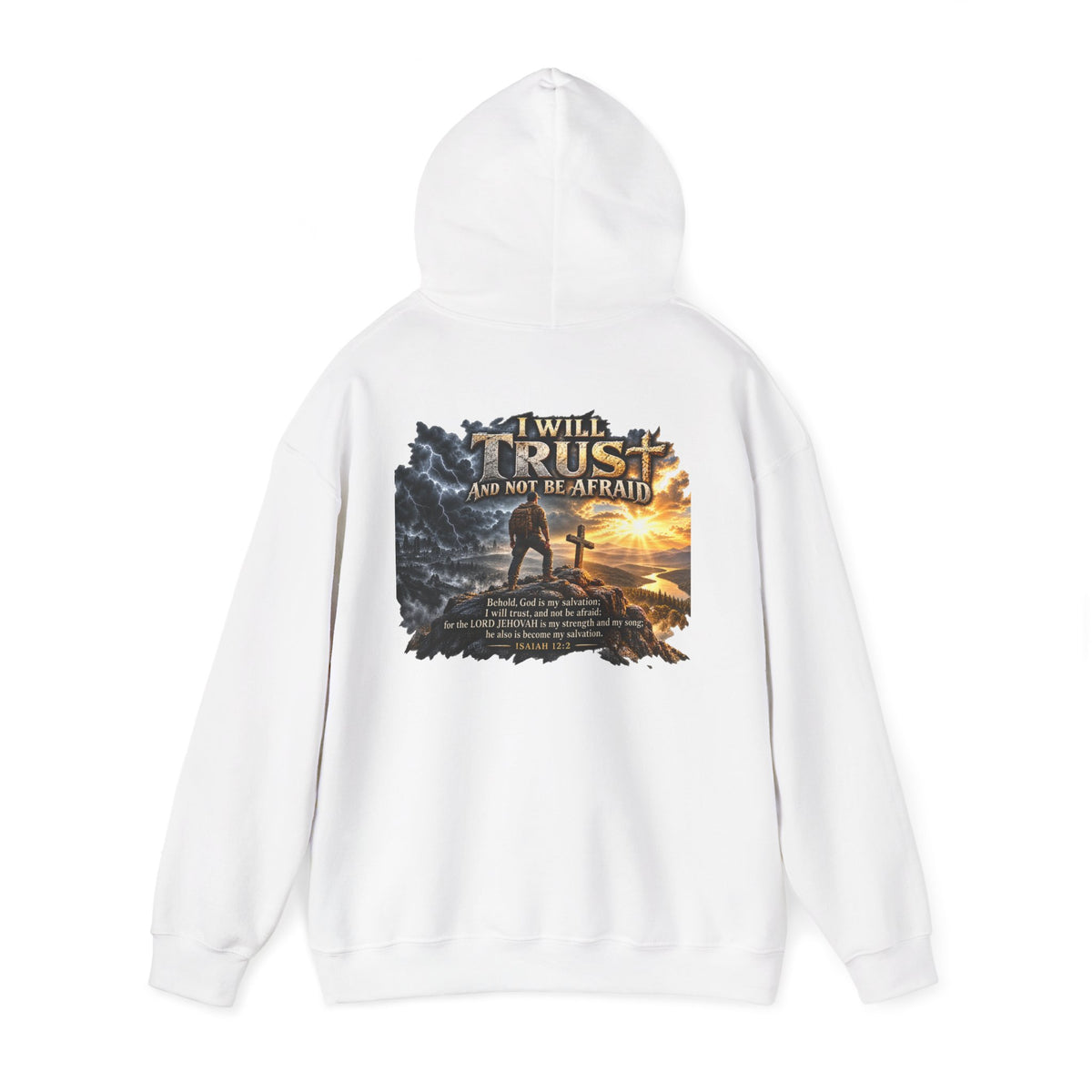I Will Trust and Not Be Afraid — Isaiah 12:2 Hoodie