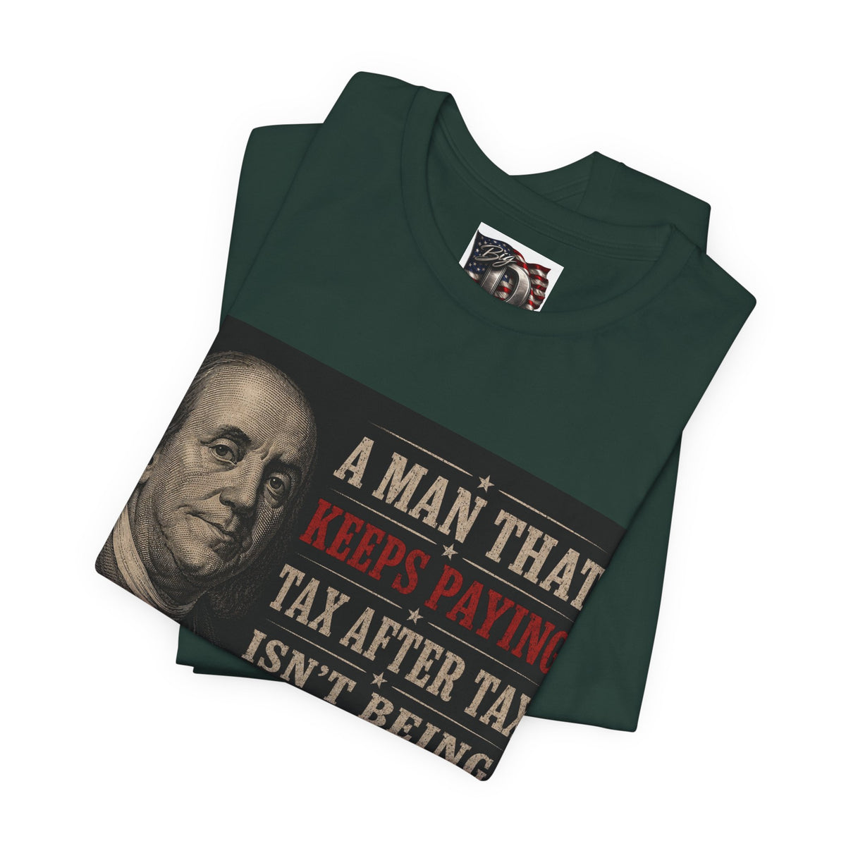 Ben Franklin Patriot Quote T-Shirt | Political Humor, Tax Message