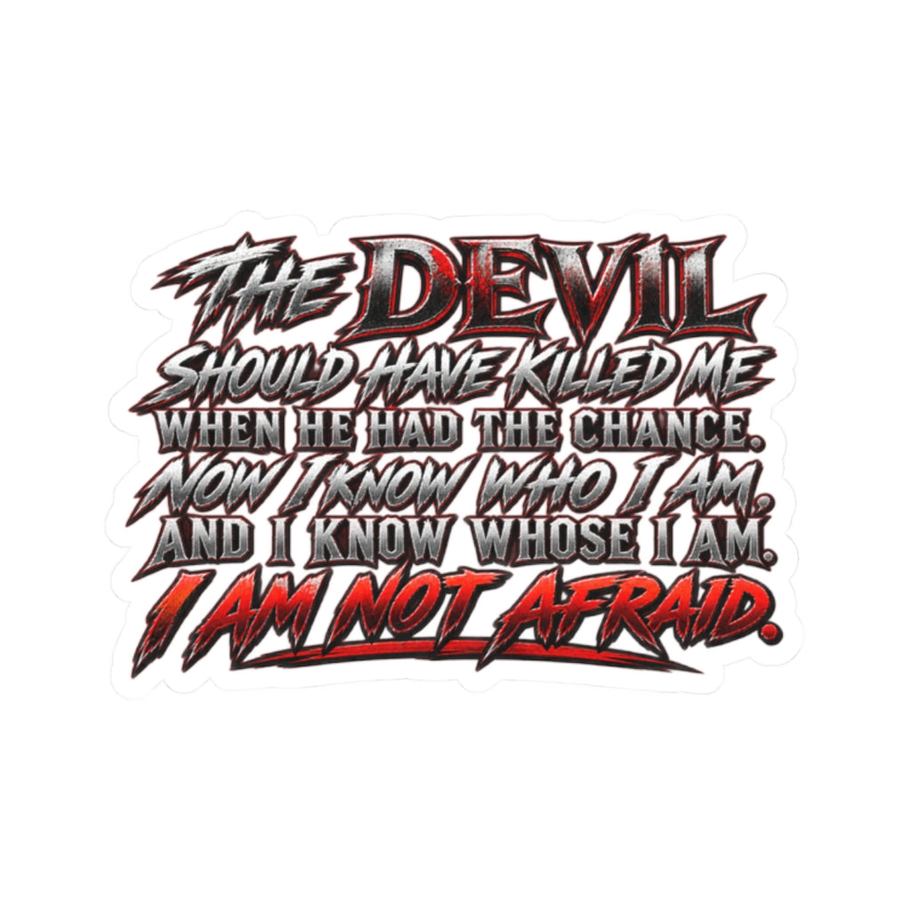 I Am Not Afraid Vinyl Sticker — Devil Quote Horror Typography Kiss-Cut Sticker