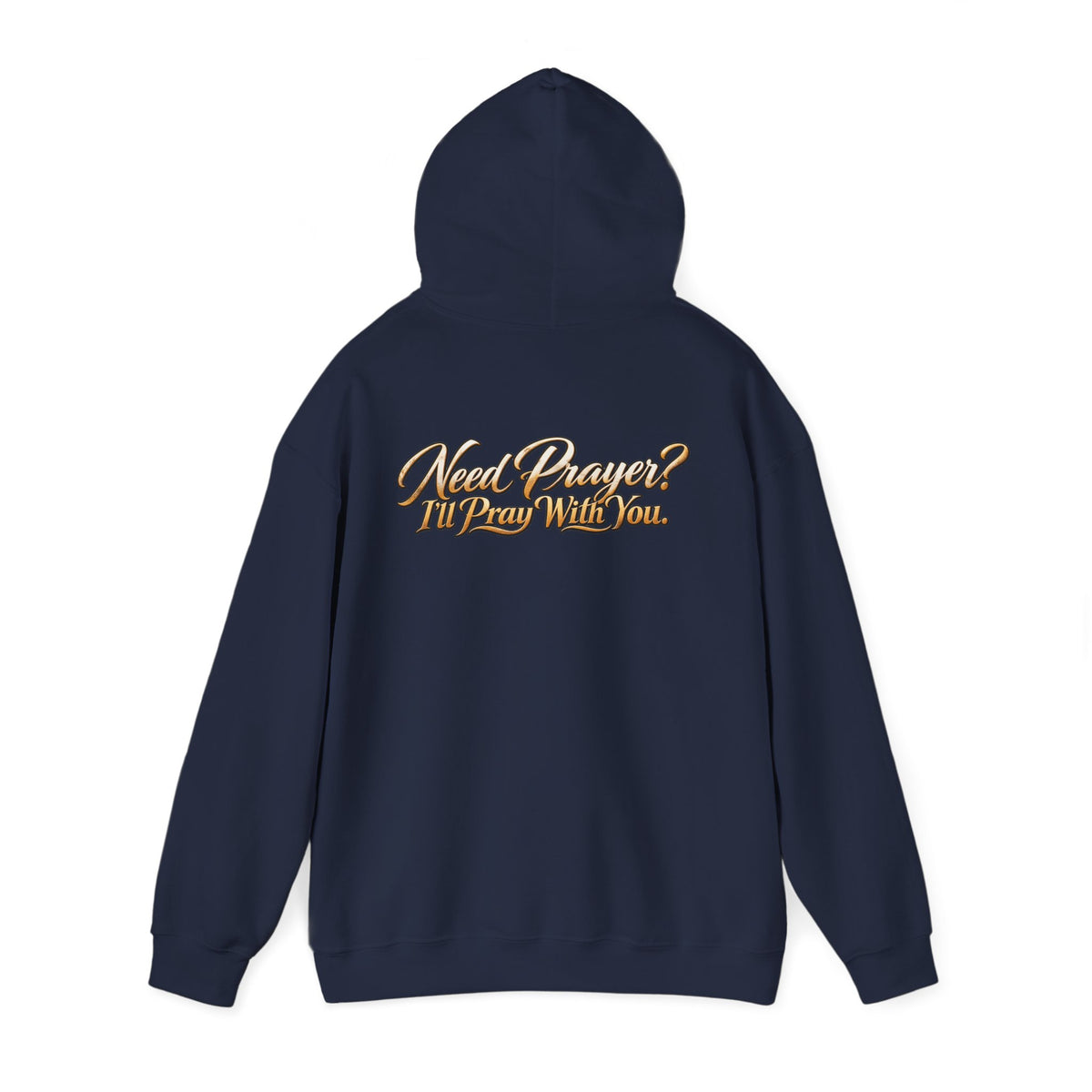 Need Prayer? I’ll Pray With You Faith Hoodie