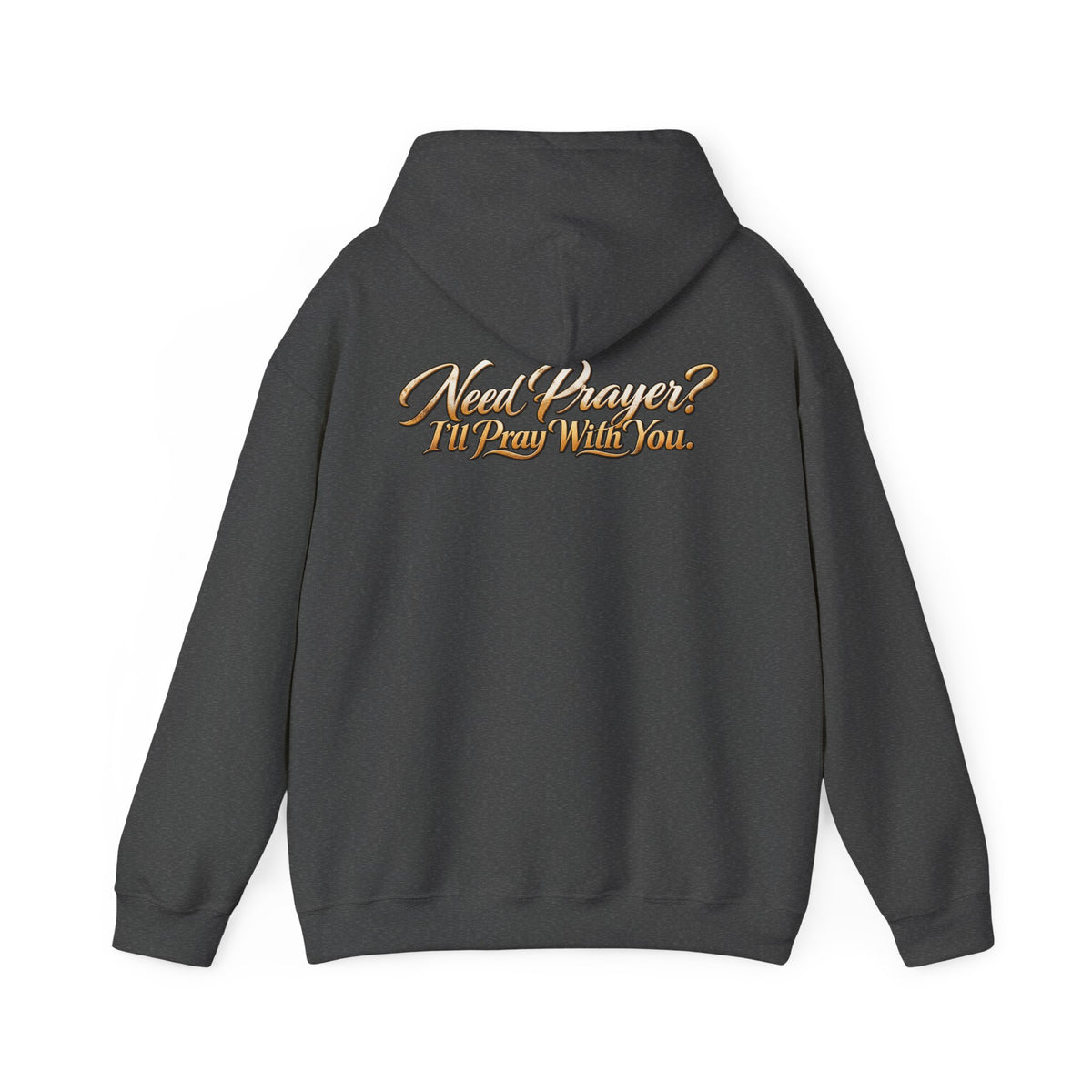 Need Prayer? I’ll Pray With You Faith Hoodie