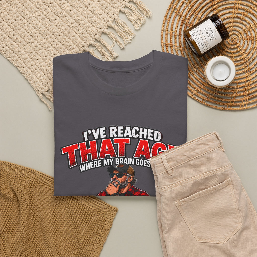 I’ve Reached That Age Funny What the Hell Happens Next T-Shirt