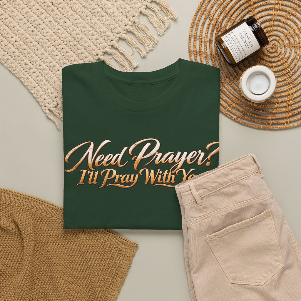 Need Prayers? I’ll Pray With You Faith T-Shirt
