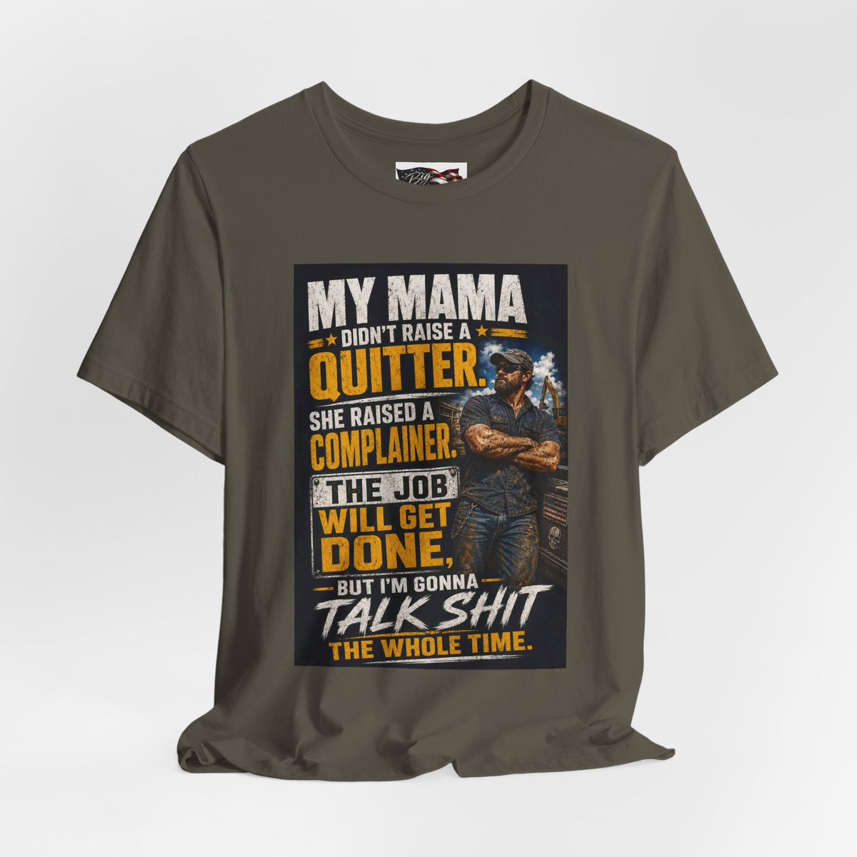 My Mama Didn’t Raise a Quitter T-Shirt | Funny Mechanic & Tradesman Graphic Tee