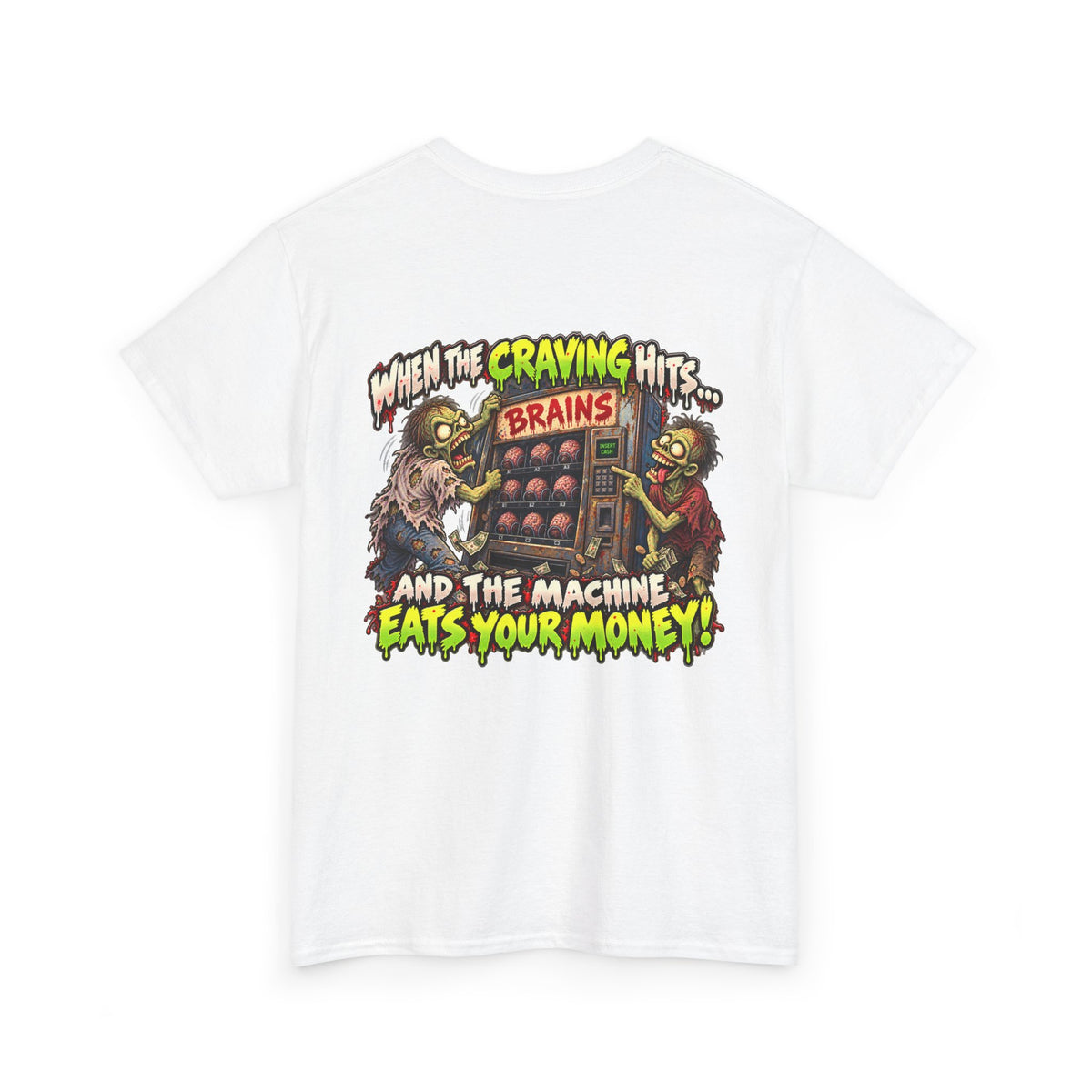 When the Craving Hits, Brains and the Machine Eats Your Money Funny Arcade T-Shirt