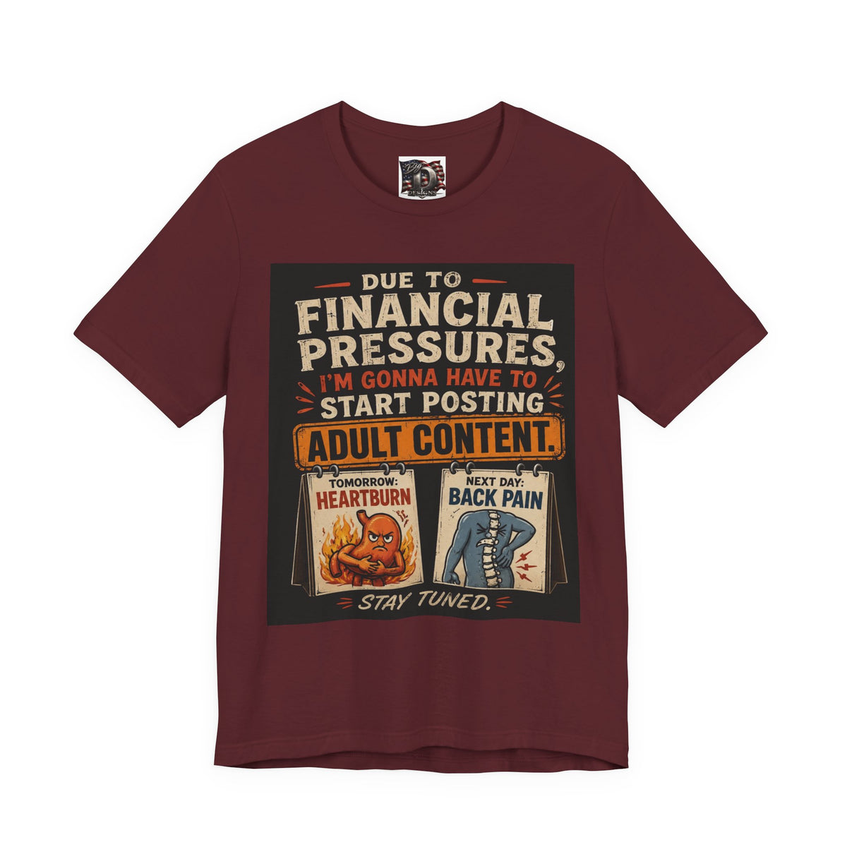 Due to Financial Pressures I'm Gonna Have to Start Posting Adult Content T-Shirt | Funny Graphic Tee