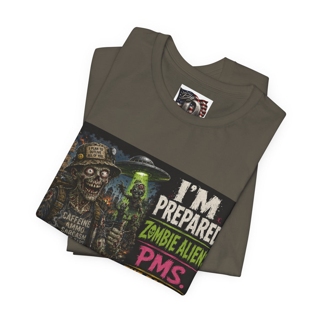 Funny Zombie Preparedness Tee | I'm Prepared Graphic T-Shirt