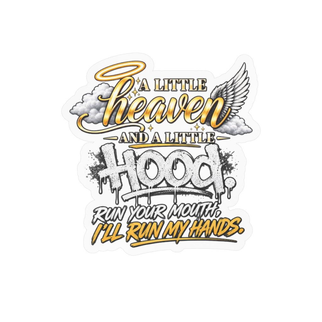 Kiss-Cut Vinyl Decal — “A Little Heaven and a Little Hood” Graphic Sticker