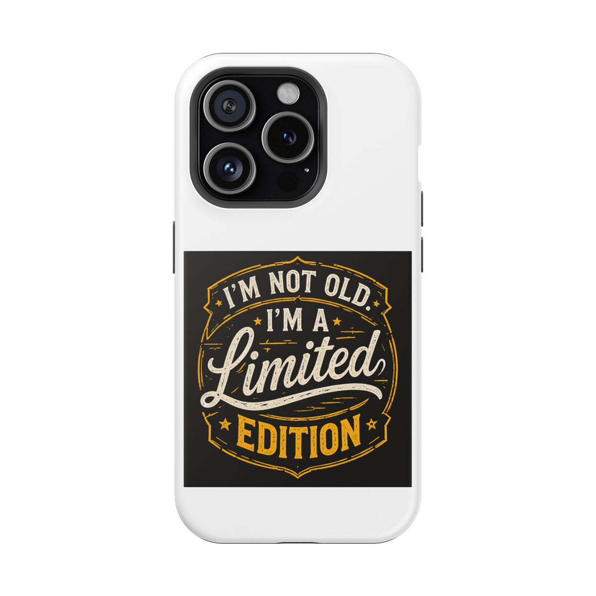 I’m Not Old I’m A Limited Edition Phone Case | Magnetic Impact-Resistant Case