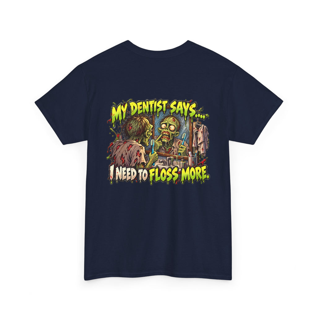 My Dentist Says I Need to Floss More Funny Dentist T-Shirt