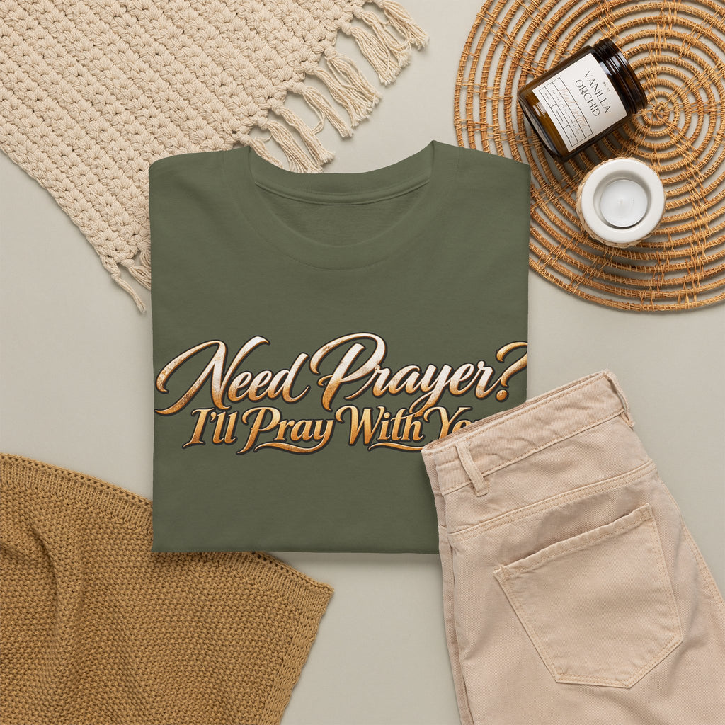 Need Prayers? I’ll Pray With You Faith T-Shirt
