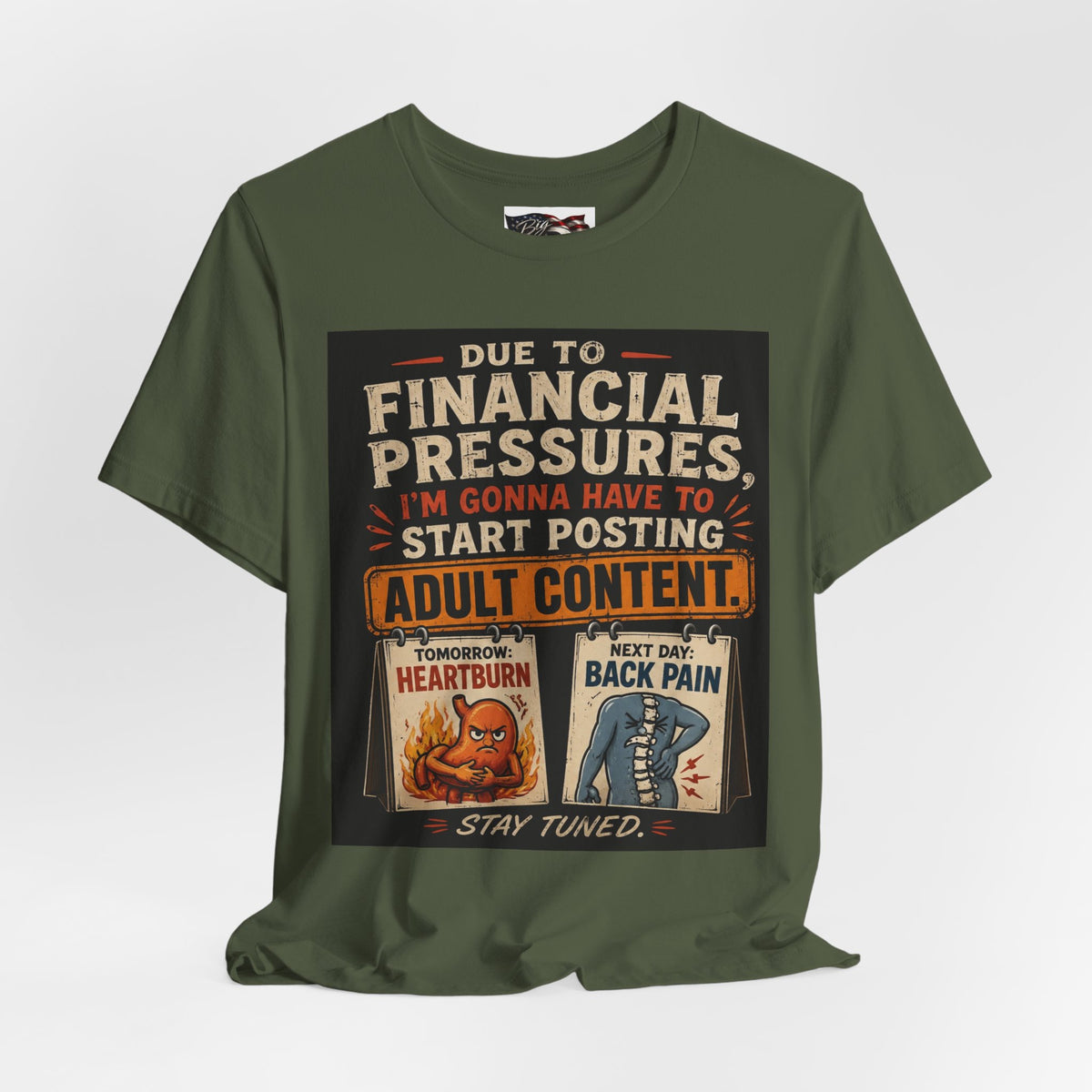 Due to Financial Pressures I'm Gonna Have to Start Posting Adult Content T-Shirt | Funny Graphic Tee