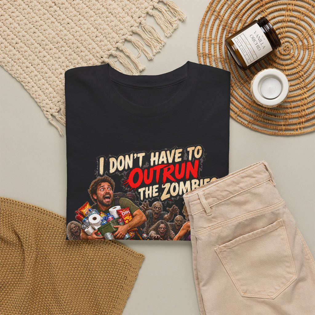 I Don’t Have to Outrun the Zombies, Just You T-Shirt