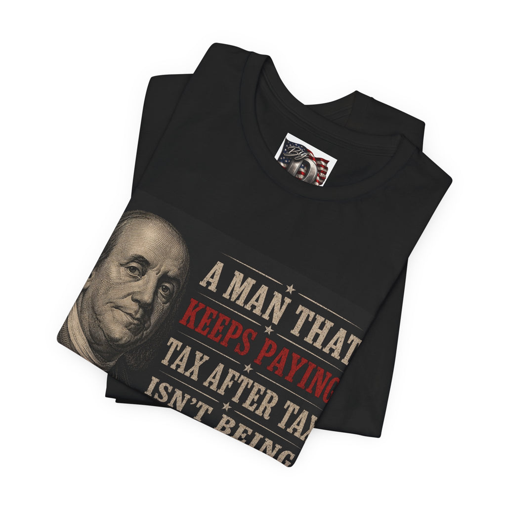 Ben Franklin Patriot Quote T-Shirt | Political Humor, Tax Message