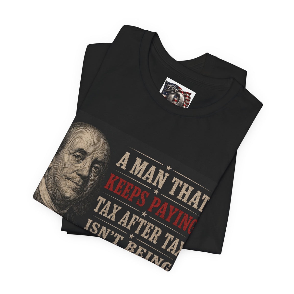 Ben Franklin Patriot Quote T-Shirt | Political Humor, Tax Message