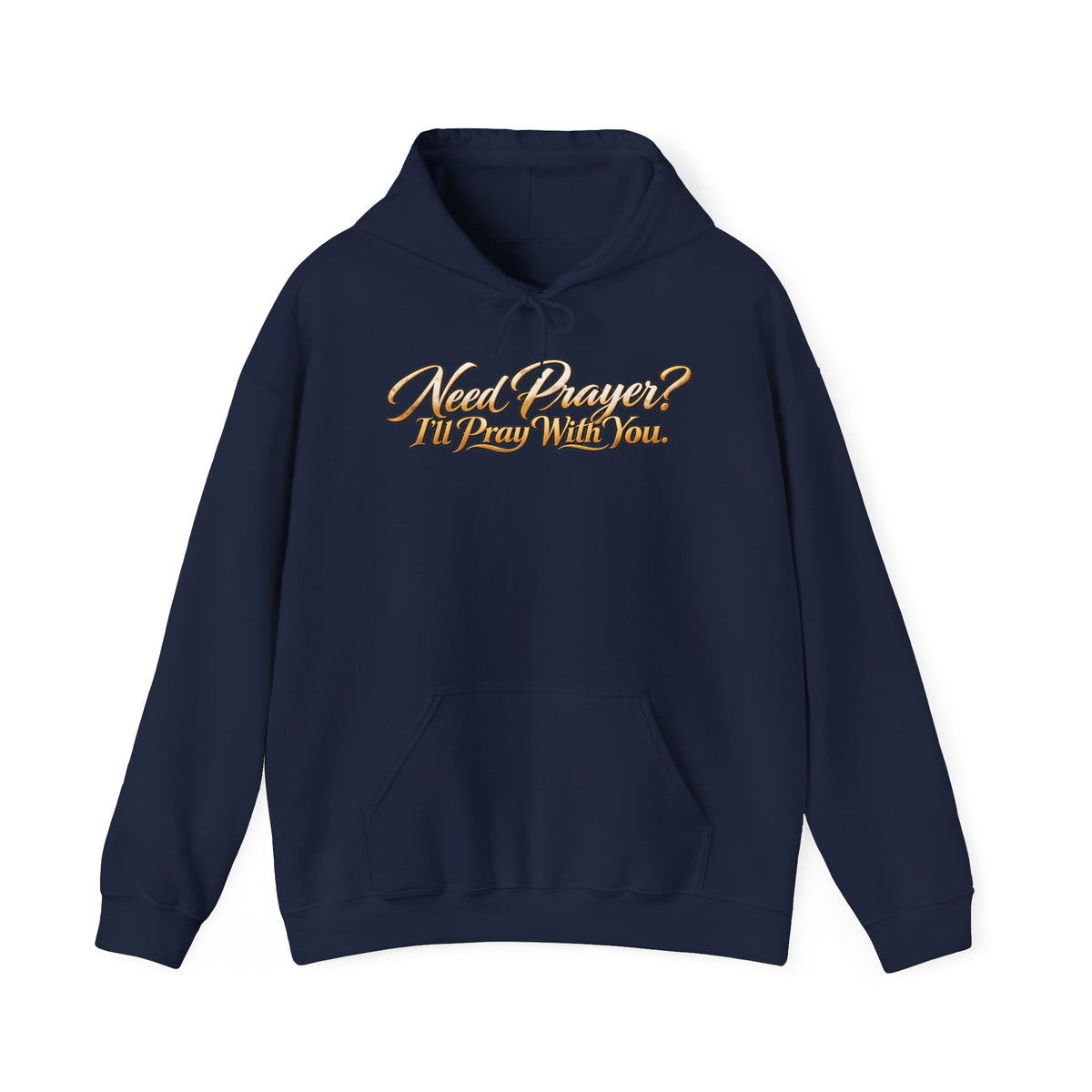 Need Prayer? I’ll Pray With You Faith Hoodie