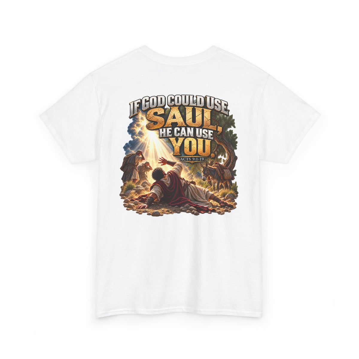 If God Could Use Saul He Can Use You Christian Faith T-Shirt