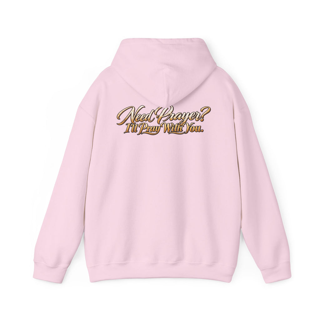 Need Prayer? I’ll Pray With You Faith Hoodie