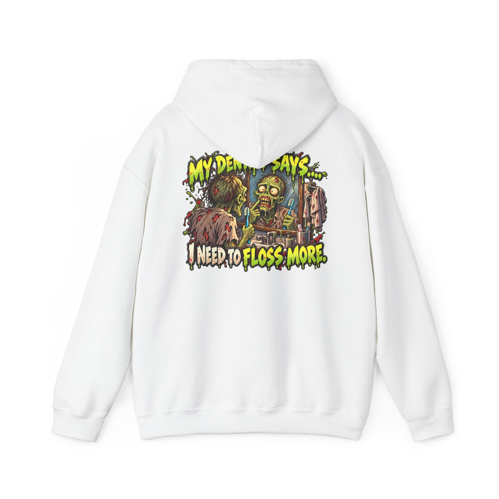 My Dentist Says I Need to Floss More Zombie Hoodie