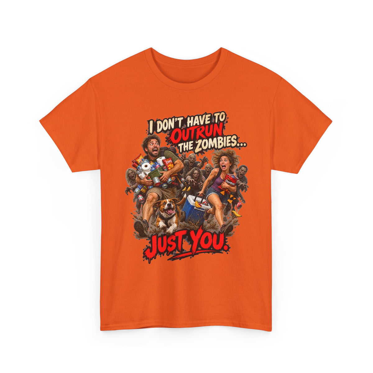 I Don’t Have to Outrun the Zombies, Just You T-Shirt