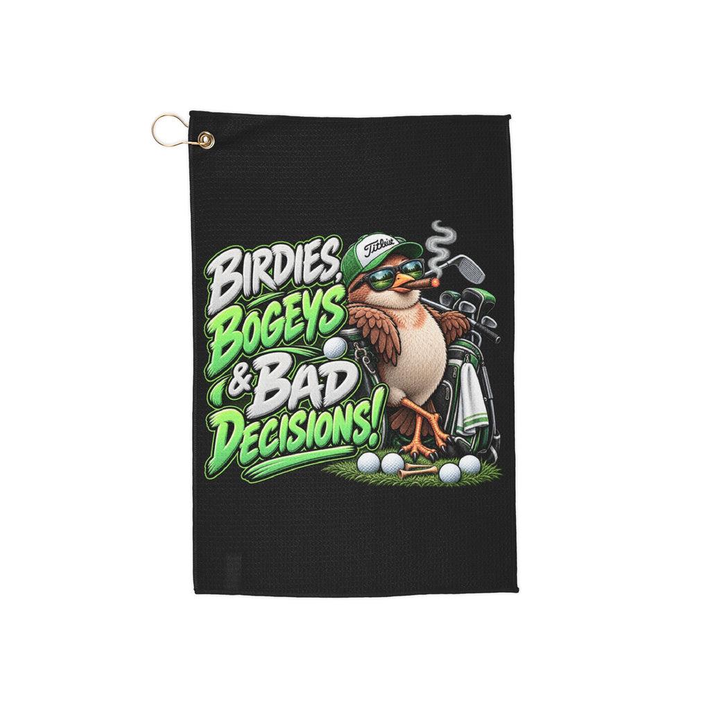 Birdies Bogeys & Bad Decisions Golf Towel