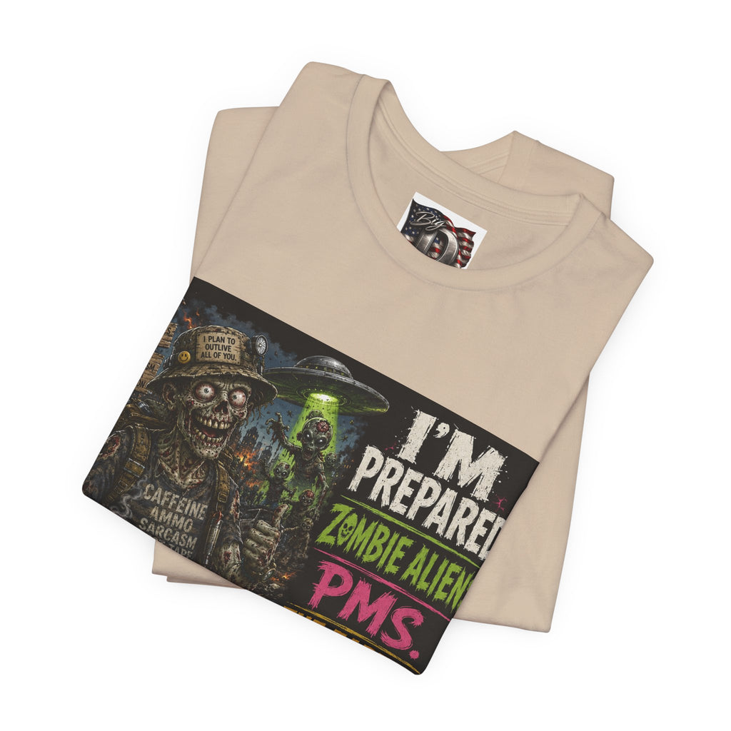Funny Zombie Preparedness Tee | I'm Prepared Graphic T-Shirt