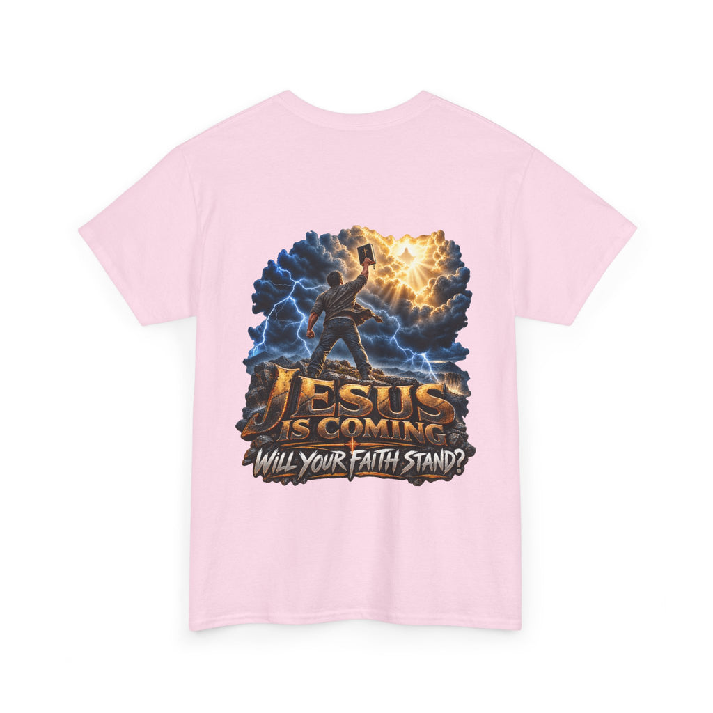 Jesus Is Coming, Will Your Faith Stand Christian T-Shirt