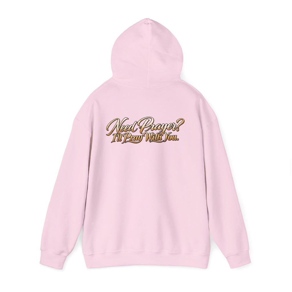 Need Prayer? I’ll Pray With You Faith Hoodie