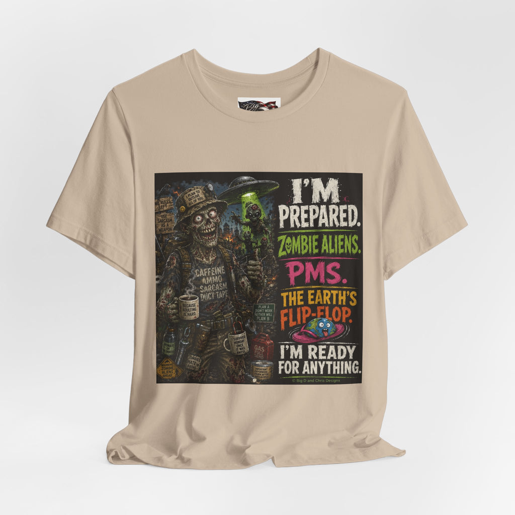 Funny Zombie Preparedness Tee | I'm Prepared Graphic T-Shirt