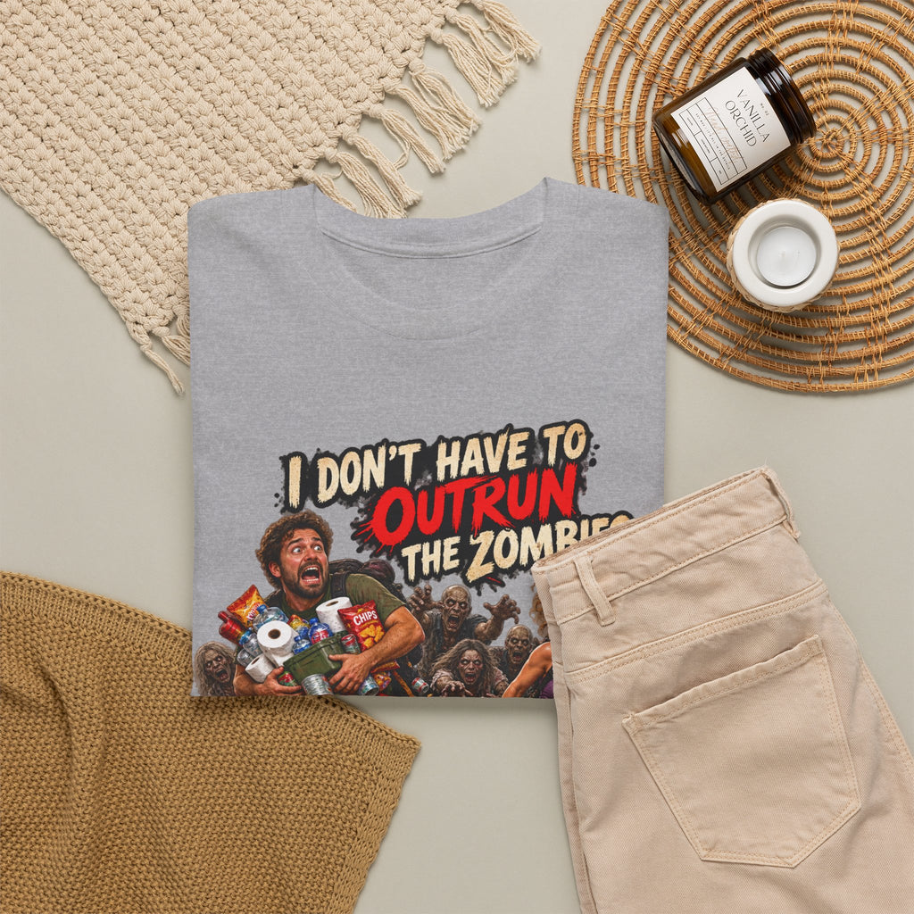 I Don’t Have to Outrun the Zombies, Just You T-Shirt